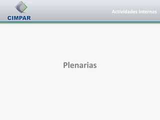 Actividades Internas




Plenarias
 