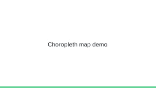 Choropleth map demo
 