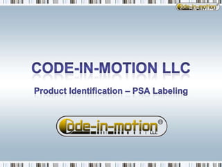 code-in-motion LLCProduct Identification – PSA Labeling 