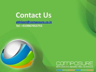 Contact Us
abhijeet@composure.co.in
Tel: +919967053755
 