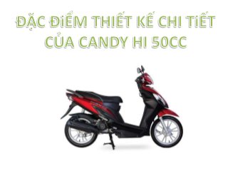 Đặc điểm thiết kế chi tiết của Candy Hi 50cc
