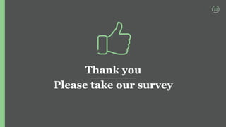 22
Thank you
Please take our survey
 
