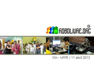 CIn - UFPE / 11 abril 2012
 