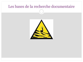 Les bases de la recherche documentaire 
 