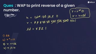 Ques : WAP to print reverse of a given
number. v =
2 10
-
n =
153412/3 x 0 E
Algorithm r
=
r
+
ld
- 430/4328
~
=
0 44043 /432 - 4321
ed =
YBR 1
1) Id
2) 2
4 =
10
3)2 +
=
ld
4) n1=
16
 