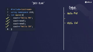'DRY RUN'
Out
·
Hello PW
a ⑧
-
- ·
Hello CW
~
 