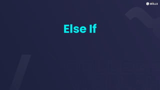 Else If
 