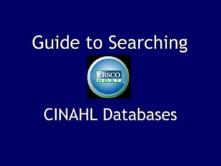 CINAHL Databases Guide to Searching 