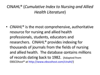 CINAHL® ( Cumulative Index to Nursing and Allied Health Literature ) ,[object Object]