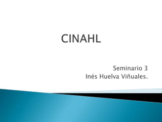Seminario 3
Inés Huelva Viñuales.
 