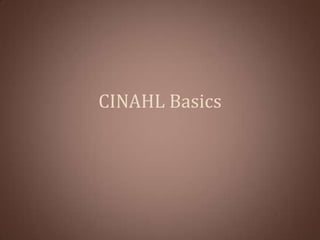 Cinahl basics | PPTX