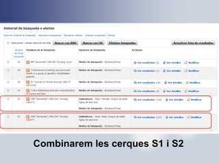 Combinarem les cerques S1 i S2
 