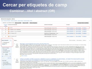 Cercar per etiquetes de camp
Combinar....títol i abstract (OR)
 