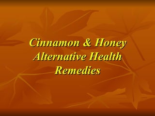 Cinnamon & Honey Alternative Health Remedies 
