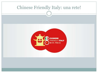 Chinese Friendly Italy: una rete!

 