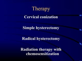 Staging and treatment 
• Surgical in women up to stage 1b1 
• Chemotherapy 
• (cisplatin) ± radiotherapy 
• with disease >...
