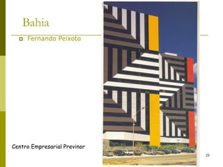 25
Bahia
 Fernando Peixoto
Centro Empresarial Previnor
 