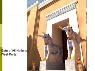 8
Gate of All Nations ,
West Portal
 
