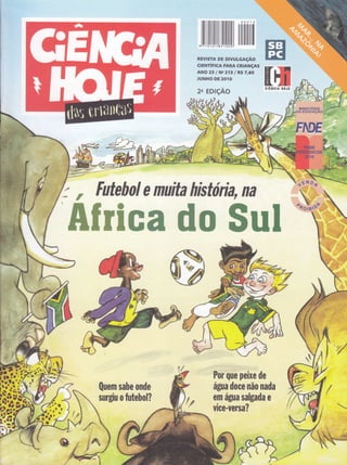 ae"EffCÃ'ô
7:
, Futehol e nuita história, na
AÍÍica do Sul
Quem sabe onde
surgiu o Íutebof?
 