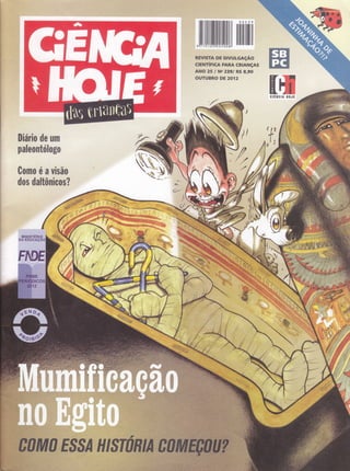 ''
REVTSTA DE DTVULGAçAO
.êiÊNrÍFicA :
penn cRtANçAs
ANO 25 / Ne i39l RS 8,9O
OUTUBRO DE 2012
trffi
Diário de um
paleontólogo
0omo é a Yisão
dos daltônicos?
t f s
{*?
s#
 