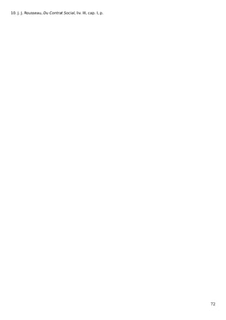 10. J. J. Rousseau, Du Contrat Social, liv. III, cap. I, p.

72

 