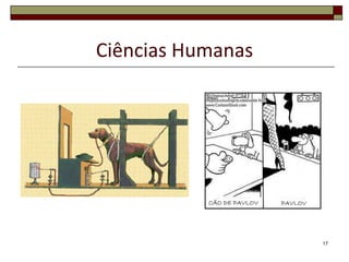 Ciências Humanas




                   17
 