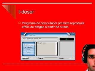 I-doser Programa do computador promete reproduzir efeito de drogas a partir de ruídos 