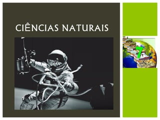 CIÊNCIAS NATURAIS

                    7
 