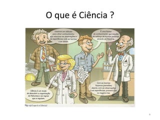 O que é Ciência ?




                    4
 