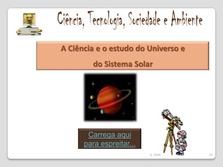 Ciência, Tecnologia, Sociedade e AmbienteQual a relação entre Ciência e Tecnologia?A Tecnologia é a Ciência e a Arte de criar, inventar e utilizar os objectos.21IL 2009