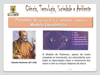 Ciência, Tecnologia, Sociedade e AmbienteQuem nunca ficou a olhar para o céu tentando ver para lá das estrelas?24IL 2009