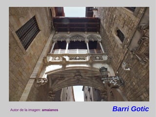 Autor de la imagen: amaianos Barri Gotic
amaianos
 