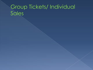 Group Tickets/ Individual Sales