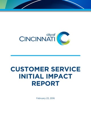 CUSTOMER SERVICE
INITIAL IMPACT
REPORT
February 23, 2016
 