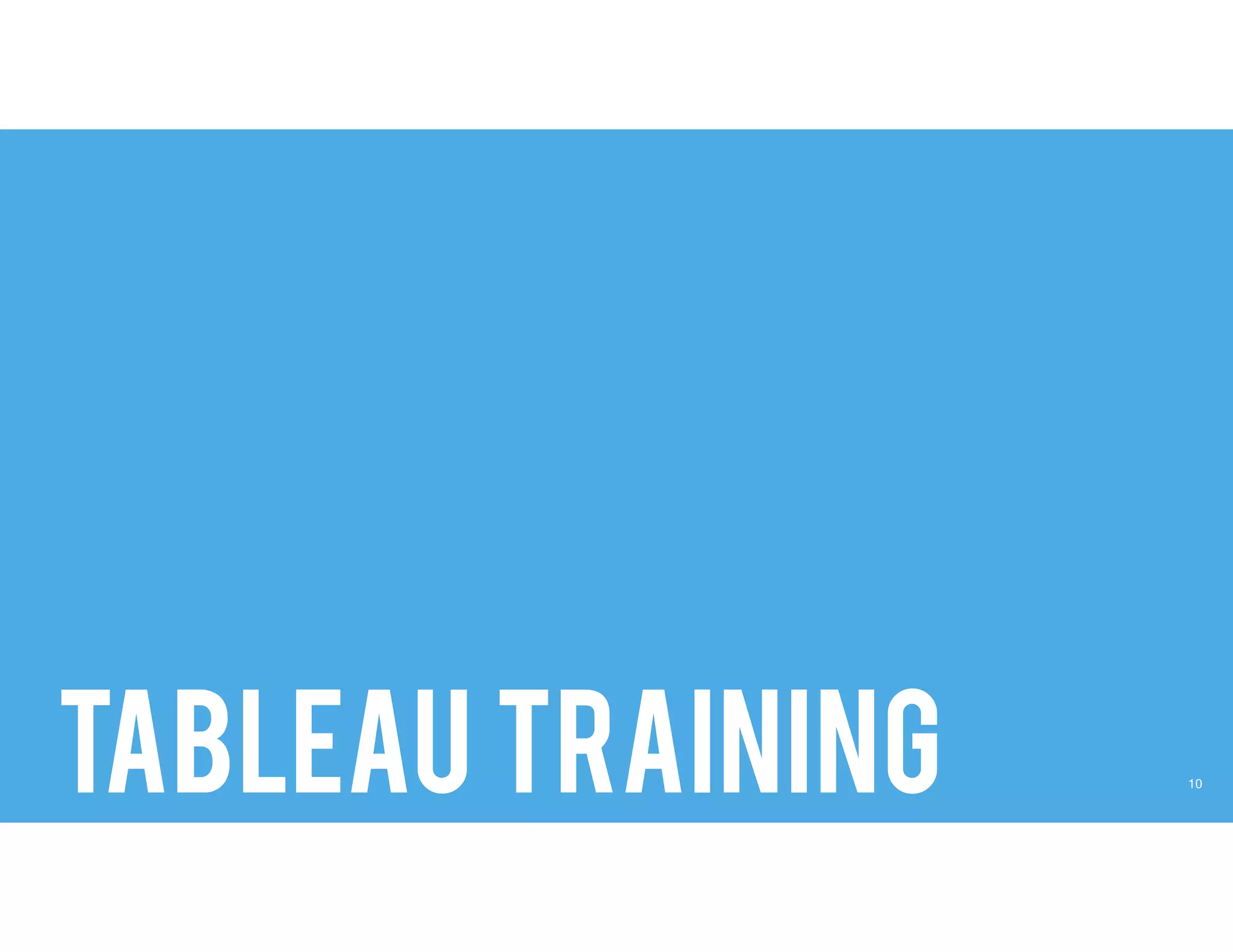 10TaBLEAU TRAINING
 
