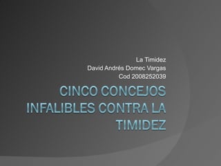 La  Timidez David Andrés Domec Vargas Cod 2008252039 