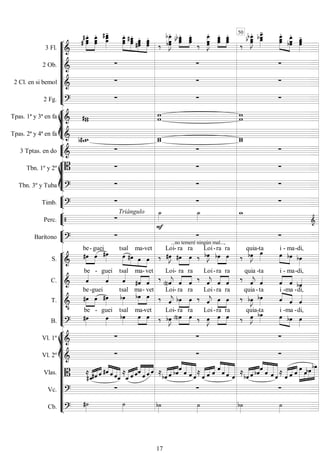 









3 Fl. 



   


 




 

 
 


 

 
 
 






 
 



  


 




 


2 Ob.    
2 Cl. en si bemol    
2 Fg.    








Tpas. 1ª y 3ª en fa    
Tpas. 2ª y 4ª en fa      


3 Tptas. en do    








Tbn. 1º y 2º    
Tbn. 3º y Tuba 
  


Timb. 
  


Perc.  
Triángulo







Barítono 

...no temeré ningún mal...,
 











S. 


 
be-

guei

 


tsal
 
ma-

vet
 

Loi-



ra

ra
 

Loi-



ra

ra
 

quia-

ta


i -

ma-

di,
C.  be
- guei
tsal



ma-

vet



Loi-



ra

ra



Loi-



ra

ra



quia -

ta



i -

ma-

di,
T. 



 
be-

guei

tsal



ma-

vet
 

Loi-



ra

ra
 

Loi-


ra

ra
 

quia -

ta


i -

ma -

di,
B. 

be

- guei

tsal


ma-

vet
 

Loi-


ra

ra
 

Loi-



ra

ra
 

quia-

ta
 

i -

ma -

di,














Vl. 1º    
Vl. 2º    
Vlas.  
  
  


 

  
  




   

 
  


    
 
  


    
 
 




    
 
  






Vc. 
  
Cb. 






50
17
 