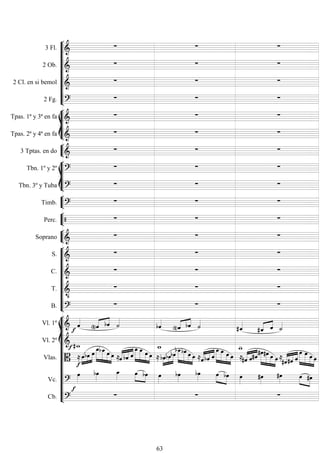 









3 Fl. 
  
2 Ob. 
  
2 Cl. en si bemol 
  
2 Fg. 
  








Tpas. 1ª y 3ª en fa 
  
Tpas. 2ª y 4ª en fa 
  


3 Tptas. en do 
  








Tbn. 1º y 2º 
  
Tbn. 3º y Tuba 
  


Timb. 
  


Perc.    


Soprano 
  










S. 
  
C. 
  
T. 

  
B. 
  














Vl. 1º  

 
  

 
 

 
  
Vl. 2º    
Vlas.  
 

  



   


 




    







   


 




    
 
 



    


 




   
Vc. 



 
  

 

  


 

Cb. 

  
63
 