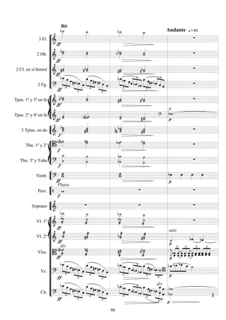 










3 Fl. 
Rit




Andante  = 65

2 Ob. 


 

  
 
2 Cl. en si bemol 

 

   
2 Fg.  



  


 
 




 


 
   

 
 



 




 



   








Tpas. 1ª y 3ª en fa 

  

 
 
Tpas. 2ª y 4ª en fa 

 
  
 

4



3 Tptas. en do  

 
   










Tbn. 1º y 2º 

  

 
  
Tbn. 3º y Tuba  







 


Timb. 
 







Perc. 
Platos

  


Soprano 
  

















Vl. 1º 









 



Vl. 2º  

 

 unis
 

Vlas. 
div
 
 
  





 





 



 




 




   




 
Vc. 





  


 
 




 


 
   

 
 



 




 


  





    
Cb. 





  


 
 




 


 
   

 
 



 




 
div














98
 
