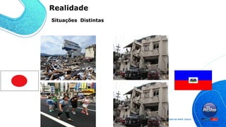 Realidade
Situações Distintas
 