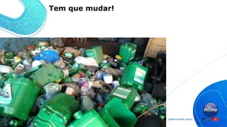 Tem que mudar!
 
