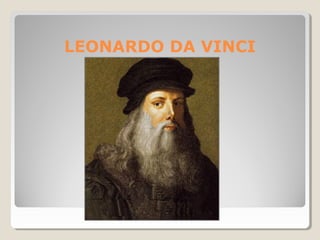 LEONARDO DA VINCI
 