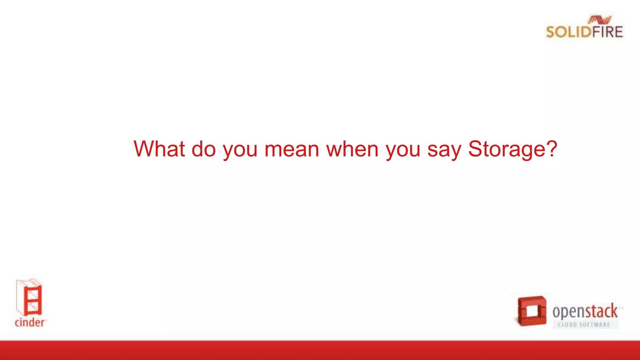 What do you mean when you say Storage?
 