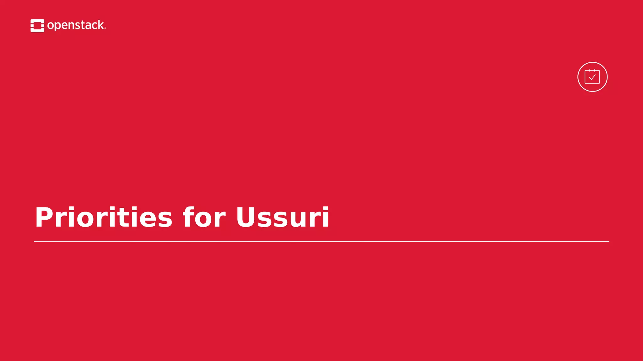 Priorities for Ussuri
 