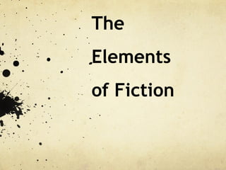 The
Elements
of Fiction
 