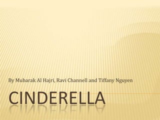 Cinderella By Mubarak Al Hajri, Ravi Channell and Tiffany Nguyen 