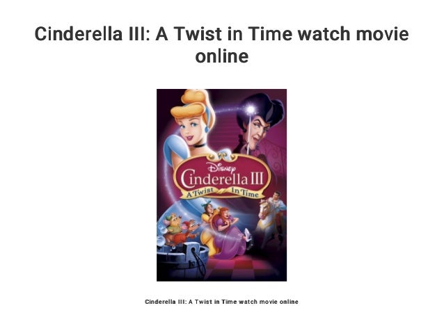 Cinderella Iii A Twist In Time Watch Movie Online