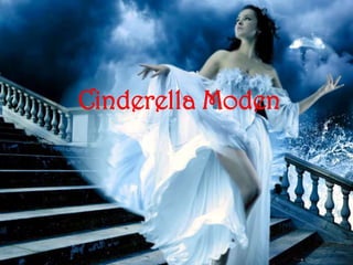 Cinderella Moden
 