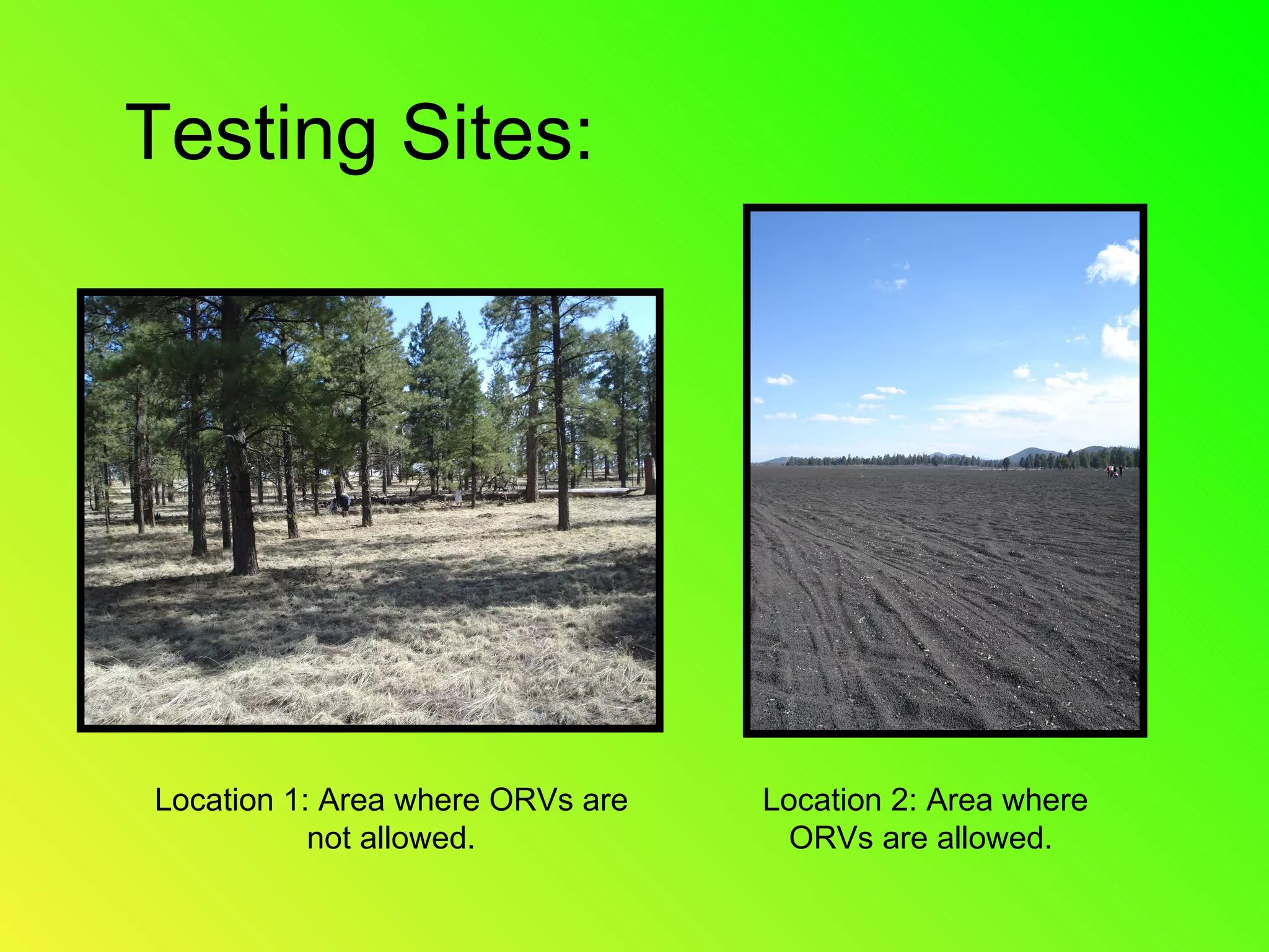 Testing Sites: Location 1: Area where ORVs are not allowed. Location 2: Area where ORVs are allowed.