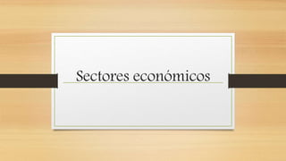 Sectores económicos
 